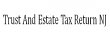 trust-and-estate-tax-return-nj