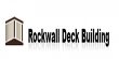 rockwall-deck-building