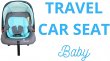 best-travel-car-seat-for-baby-reviews-and-buying-guide