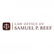 law-office-of-samuel-p-reef