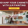 4_JLM Painting_Revamp Your Cabinets with JLM Painting.jpg